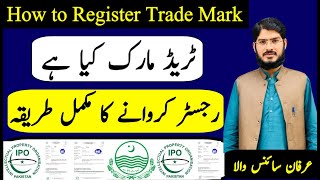 How To Register Trade Mark in Pakistan  Trade Mark Registration  Idea By Irfan Sciencewala [upl. by Ennavoj290]