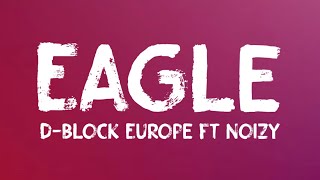 DBlock Europe  Eagle ft Noizy Lyrics [upl. by Eimrej]