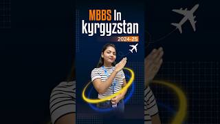 MBBS in Kyrgyzstan 202425 Admission Open  Know Eligibility Fees Documents amp Admission Process [upl. by Andrus]