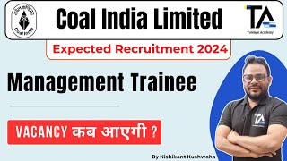 Coal India Limited MT Recruitment 2024 Expected DateCIL MTHR Expected Vacancy 2024 [upl. by Nathanoj]