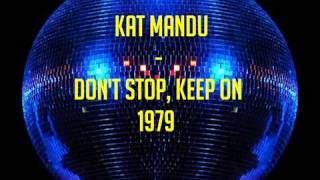 Kat Mandu Dont stop keep on 1979 YouTube [upl. by Aan]