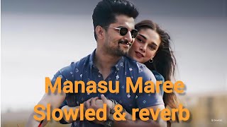 Manasu Maree song  slowed amp reverb  Telugu movie songs  slowled amp reverb  Nani movie songs [upl. by Uv]