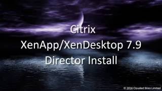 Citrix XenAppXenDesktop 79 Director Install [upl. by Berman863]