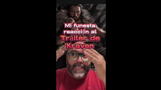 MI FUNESTA REACCIÓN AL TRÁILER DE KRAVEN [upl. by Millman]