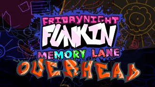 OVERHEAD  FNF MEMORY LANE OST [upl. by Lenka]