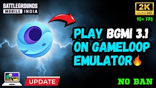 PLAY BGMI 31 IN PC WITH GAMELOOP EMULATOR  Best emulator for low end pc  Ultra HD  90 fps noban [upl. by Frasco]