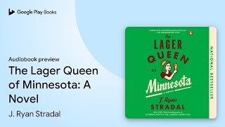 The Lager Queen of Minnesota A Novel by J Ryan Stradal · Audiobook preview [upl. by Chryste328]