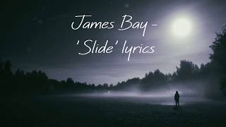 James Bay  Slide Lyrics [upl. by Ekim]