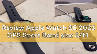 Review Apple Watch SE 2023 GPS Sport Band size SM [upl. by Elmer782]