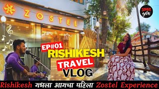 Zostel Rishikesh Tour Laxman Jhula First Zostel Experience AawaraYatri Ep01 [upl. by Dlanger]