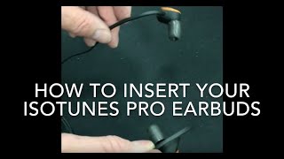 How to Fit Your ISOtunes PRO Earbuds [upl. by Caryl]