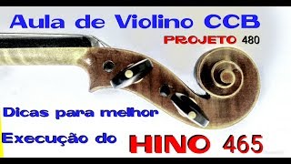 Hino CCB 465 Jovens e Menores  aula violino projeto 480 [upl. by Zavras]