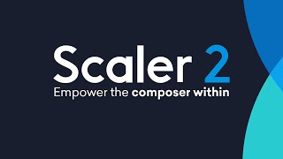 Scaler 2  Empower the Composer Within [upl. by Ylebmik]