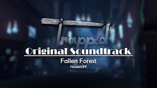 Trapped OST  Fallen Forest rouon39 [upl. by Vine]