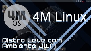 4M Linux  Distro Leve Para PCs Fraco [upl. by Aynat]