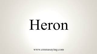 How To Pronounce Heron [upl. by Nibaj]