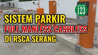 Sistem Parkir Full Manless Cashless di Rumah Sakit Citra Arafiq RSCA Serang Banten [upl. by Allissa463]