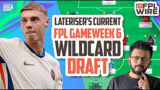 Laterisers Latest Wildcard 6 Draft Palmer  The FPL Wire  Fantasy Premier League Tips 202425 [upl. by Willms295]