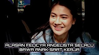 ALASAN FELICYA ANGELISTA SELALU BAWA SANG BUAH HATI KE LOKASI SYUTING [upl. by Perloff]