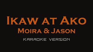 moira amp jason  Ikaw at Ako Karaoke Version [upl. by Reinold]