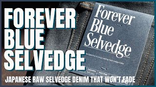 Forever Blue Selvedge Denim That Wont Fade [upl. by Sherris873]