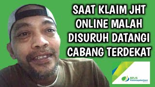 SAAT KLAIM JHT ONLINE MALAH DIARAHKAN DATANGI CABANG TERDEKAT [upl. by Porett]