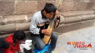 INVIDENTE TOCA EL REQUINTO PERUANO POR LAS CALLES DEL CUZCO [upl. by Eessac]