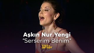 Aşkın Nur Yengi  Serserim Benim 2007  TRT Arşiv [upl. by Azar354]