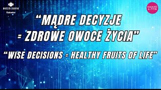 Mądre decyzje  zdrowe owoce życia cz2 [upl. by Romy]