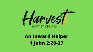 2182024  An Inward Helper 1 John 22027 [upl. by Arraes186]