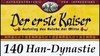 Lets Play quotDer erste Kaiserquot  140  Han  ChangAn 2  01 German  Deutsch [upl. by Maupin]