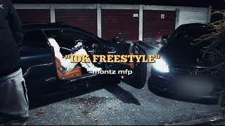 “IDK FREESTYLE“  Montz MFP [upl. by Moser]