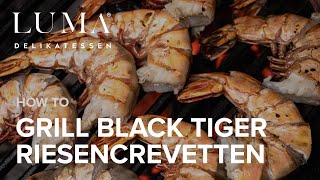 Black Tiger Crevetten grillieren  So gelingen dir die perfekten Crevetten auf dem Grill  HOW TO [upl. by Lud]