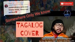 Somewhere Only We Know Tagalog Cover [upl. by Sualkcin12]