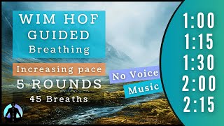 WIM HOF Guided Breathing  45 Breaths 5 Rounds Increasing Pace  Up to 215min  No Voice [upl. by Rosenquist375]