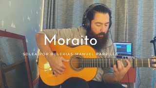 SOLEA POR BULERIAS Manuel Parrilla quotMoraitoquot Cover guitarraflamenca guitarraespañola flamenco [upl. by Eedya]