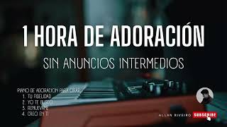 TOP  LAS MEJORES ALABANZAS  SIN ANUNCIOS INTERMEDIOS  MIX ADORACIÓN [upl. by Mureil]