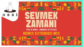 Oya amp Bora  Serdar Ayyıldız  Sevmek Zamanı Remix Extended Mix [upl. by Ellevehc738]