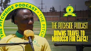 Downs Travel To Morocco for TotalEnergiesCAFCL 👆  The Pitchside Podcast [upl. by Nnov524]