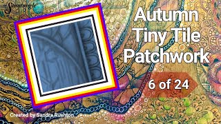 Autumn Tiny Tile Patchwork 6 [upl. by Ahsyas]