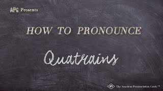 How to Pronounce Quatrains Real Life Examples [upl. by Ilsel424]