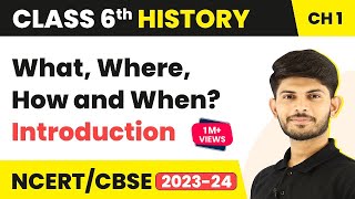 Class 6 History Chapter 1  Introduction  What Where How and When [upl. by Fernas]