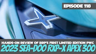 EXCLUSIVE REVIEW 2023 SeaDoo RXPX Apex 300 Limited Edition The Watercraft Journal Ep 118 [upl. by Rolyks]