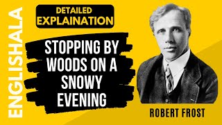 Stopping By Woods On A Snowy Evening By Robert Frost  Detailed Explanation In English 2022 [upl. by Ainna]