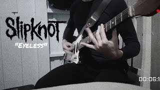 Slipknot  Eyeless  Guitar Cover [upl. by Cyndi58]