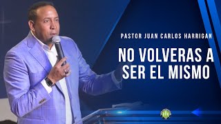 PASTOR JUAN CARLOS HARRIGAN  NO VOLVERAS A SER EL MISMO  CENTRO FAMILIAR CRISTIANO [upl. by Elbam]