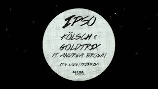 Kölsch amp Goldtrix feat Andrea Brown  Its Love Trippin [upl. by Notnad499]