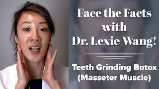 Masseter Botox For Teeth Grinding Face the Facts with Dr Lexie Wang  West End Plastic Surgery [upl. by Ahsilad]