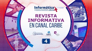 No 4  Revista Informativa en Canal Caribe Informática2024 [upl. by Valina562]