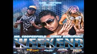 TONNY DANCEHALL FEATMR COOPERFIELD  WEEKEND [upl. by Victorie163]